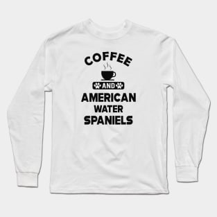 American water spaniel - Coffee and american water spaniel Long Sleeve T-Shirt